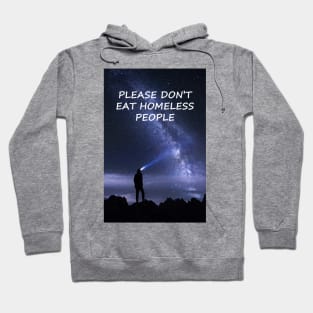 Please Don't Eat The Homeless People Hoodie